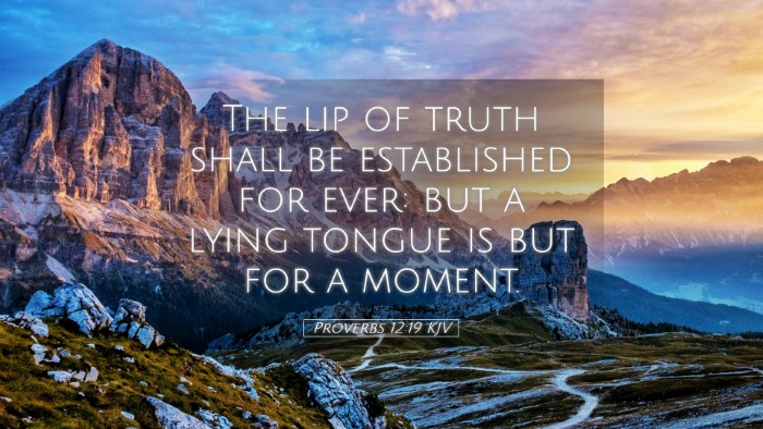 Picture 05 - Proverbs 12:19 KJV Desktop Wallpaper - The lip of truth shall be established for ever: - Desktop Bible Verse Wallpaper