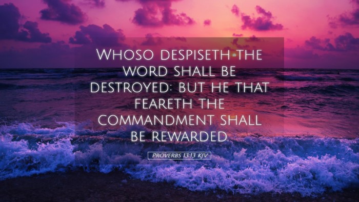 Picture 05 - Proverbs 13:13 KJV Desktop Wallpaper - Whoso despiseth the word shall be destroyed: but - Desktop Bible Verse Wallpaper