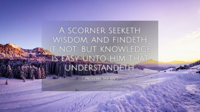 Picture 05 - Proverbs 14:6 KJV Desktop Wallpaper - A scorner seeketh wisdom, and findeth it not: but - Desktop Bible Verse Wallpaper
