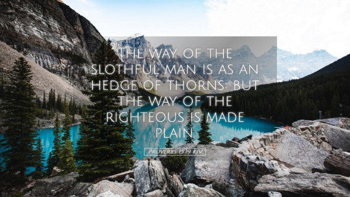 Picture 05 - Proverbs 15:19 KJV Desktop Wallpaper - The way of the slothful man is as an hedge of - Desktop Bible Verse Wallpaper