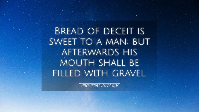 Picture 05 - Proverbs 20:17 KJV Desktop Wallpaper - Bread of deceit is sweet to a man; but afterwards - Desktop Bible Verse Wallpaper