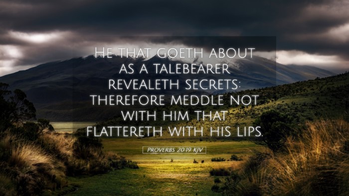 Picture 05 - Proverbs 20:19 KJV Desktop Wallpaper - He that goeth about as a talebearer revealeth - Desktop Bible Verse Wallpaper