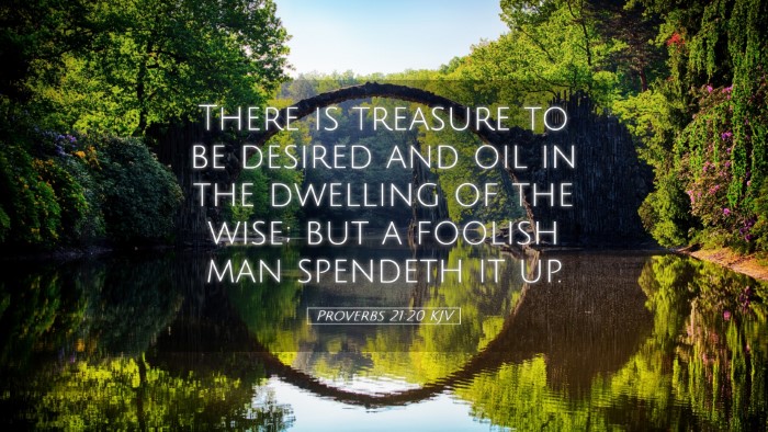 Picture 05 - Proverbs 21:20 KJV Desktop Wallpaper - There is treasure to be desired and oil in the - Desktop Bible Verse Wallpaper