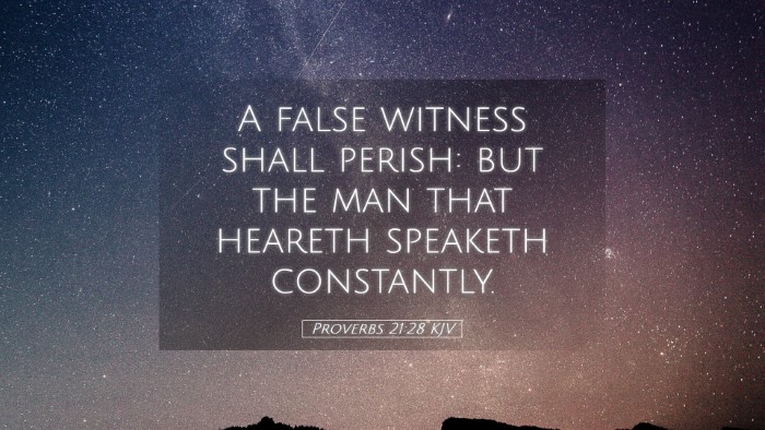 Picture 05 - Proverbs 21:28 KJV Desktop Wallpaper - A false witness shall perish: but the man that - Desktop Bible Verse Wallpaper