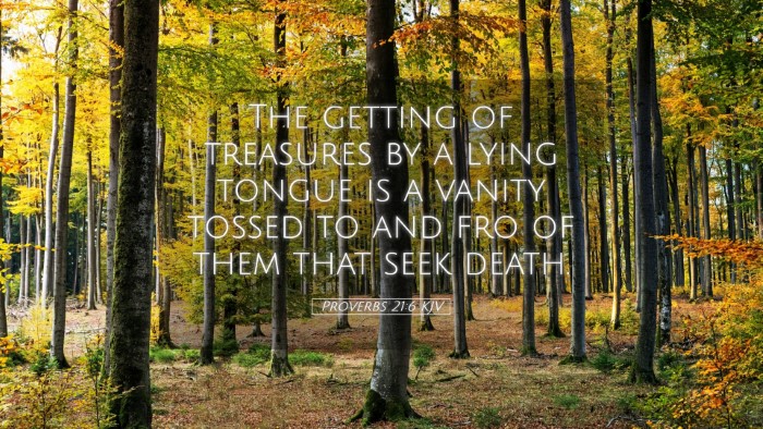 Picture 05 - Proverbs 21:6 KJV Desktop Wallpaper - The getting of treasures by a lying tongue is a - Desktop Bible Verse Wallpaper
