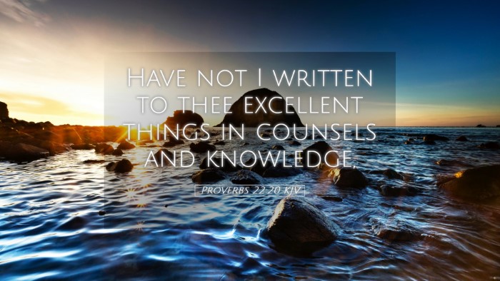 Picture 05 - Proverbs 22:20 KJV Desktop Wallpaper - Have not I written to thee excellent things in - Desktop Bible Verse Wallpaper