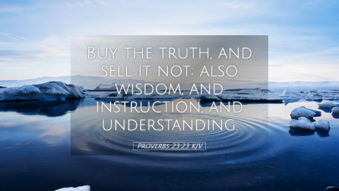 Picture 05 - Proverbs 23:23 KJV Desktop Wallpaper - Buy the truth, and sell it not; also wisdom, and - Desktop Bible Verse Wallpaper