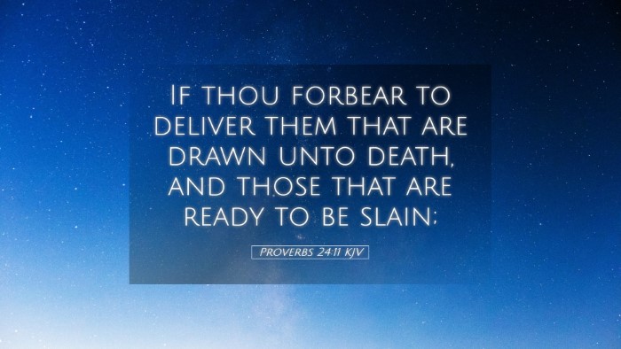 Picture 05 - Proverbs 24:11 KJV Desktop Wallpaper - If thou forbear to deliver them that are drawn - Desktop Bible Verse Wallpaper