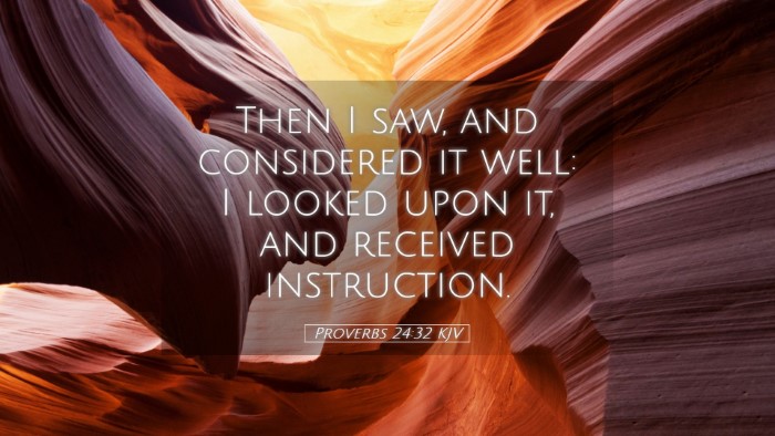 Picture 05 - Proverbs 24:32 KJV Desktop Wallpaper - Then I saw, and considered it well: I looked upon - Desktop Bible Verse Wallpaper