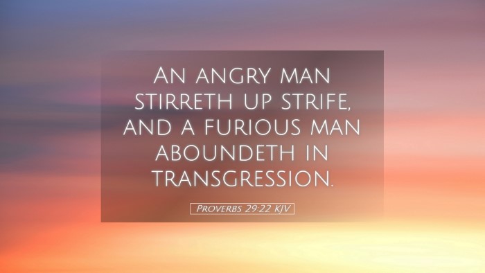 Picture 05 - Proverbs 29:22 KJV Desktop Wallpaper - An angry man stirreth up strife, and a furious - Desktop Bible Verse Wallpaper