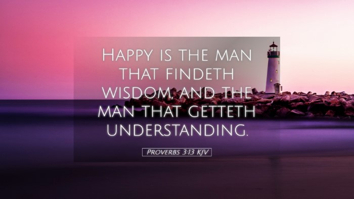 Picture 05 - Proverbs 3:13 KJV Desktop Wallpaper - Happy is the man that findeth wisdom, and the man - Desktop Bible Verse Wallpaper