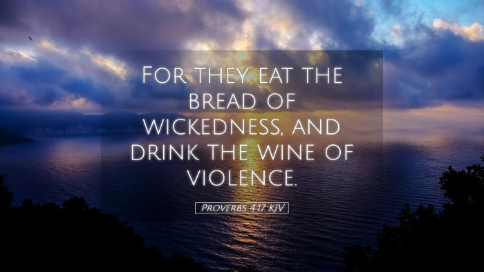 Picture 05 - Proverbs 4:17 KJV Desktop Wallpaper - For they eat the bread of wickedness, and drink - Desktop Bible Verse Wallpaper