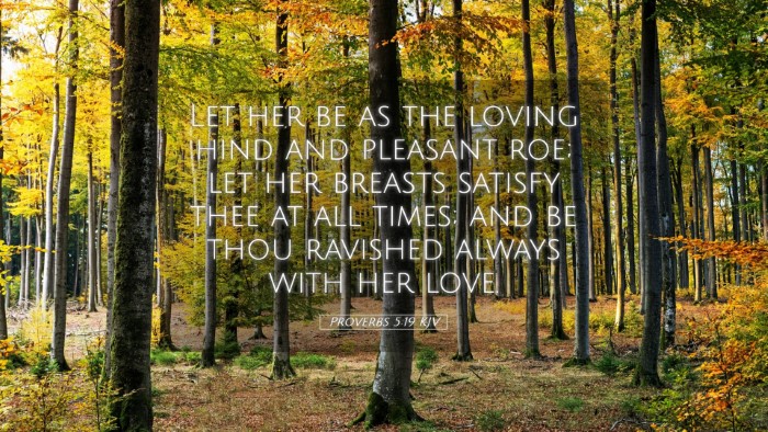 Picture 05 - Proverbs 5:19 KJV Desktop Wallpaper - Let her be as the loving hind and pleasant roe; - Desktop Bible Verse Wallpaper