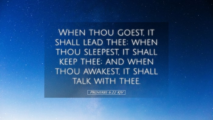 Picture 05 - Proverbs 6:22 KJV Desktop Wallpaper - When thou goest, it shall lead thee; when thou - Desktop Bible Verse Wallpaper