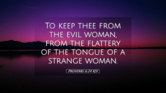 Picture 05 - Proverbs 6:24 KJV Desktop Wallpaper - To keep thee from the evil woman, from the - Desktop Bible Verse Wallpaper