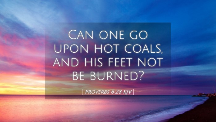 Picture 05 - Proverbs 6:28 KJV Desktop Wallpaper - Can one go upon hot coals, and his feet not be - Desktop Bible Verse Wallpaper