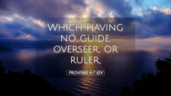 Picture 05 - Proverbs 6:7 KJV Desktop Wallpaper - Which having no guide, overseer, or - Desktop Bible Verse Wallpaper