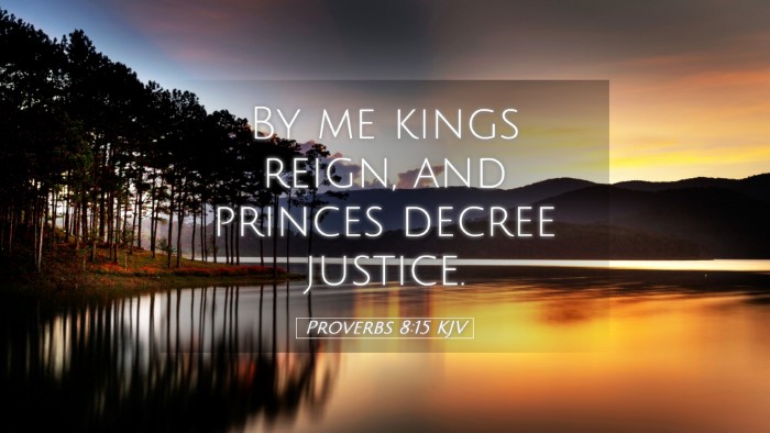 Picture 05 - Proverbs 8:15 KJV Desktop Wallpaper - By me kings reign, and princes decree - Desktop Bible Verse Wallpaper