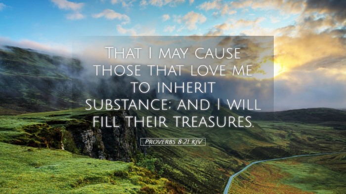 Picture 05 - Proverbs 8:21 KJV Desktop Wallpaper - That I may cause those that love me to inherit - Desktop Bible Verse Wallpaper