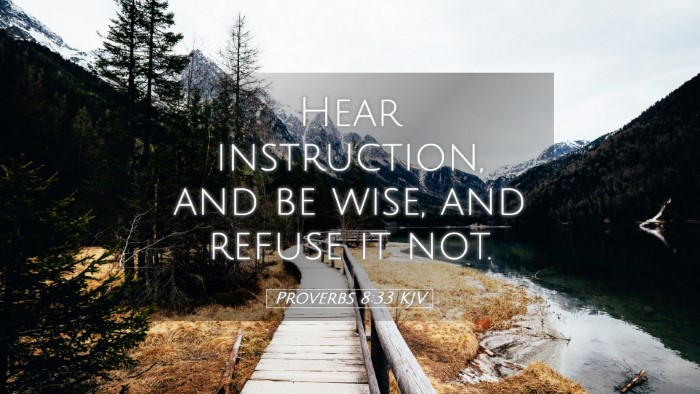 Picture 05 - Proverbs 8:33 KJV Desktop Wallpaper - Hear instruction, and be wise, and refuse it - Desktop Bible Verse Wallpaper