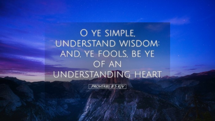 Picture 05 - Proverbs 8:5 KJV Desktop Wallpaper - O ye simple, understand wisdom: and, ye fools, be - Desktop Bible Verse Wallpaper