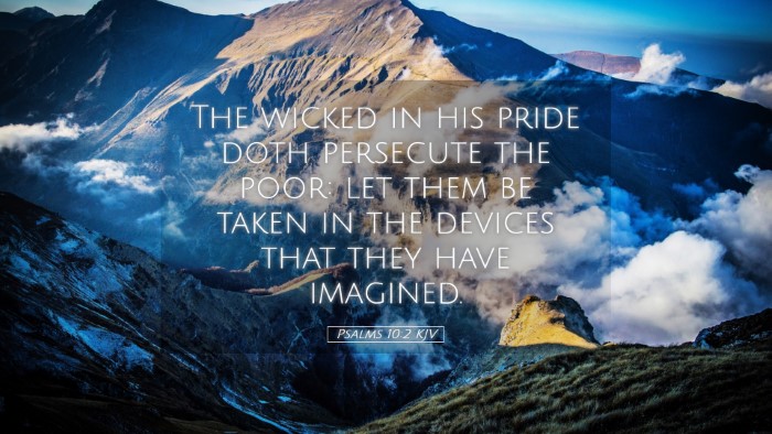 Picture 05 - Psalms 10:2 KJV Desktop Wallpaper - The wicked in his pride doth persecute the poor: - Desktop Bible Verse Wallpaper