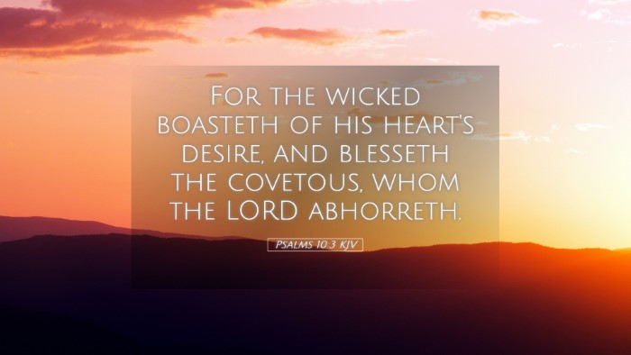 Picture 05 - Psalms 10:3 KJV Desktop Wallpaper - For the wicked boasteth of his heart's desire, - Desktop Bible Verse Wallpaper