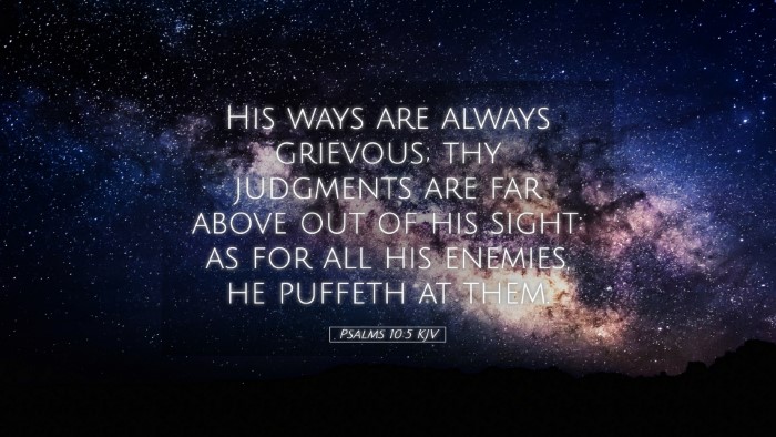 Picture 05 - Psalms 10:5 KJV Desktop Wallpaper - His ways are always grievous; thy judgments are - Desktop Bible Verse Wallpaper