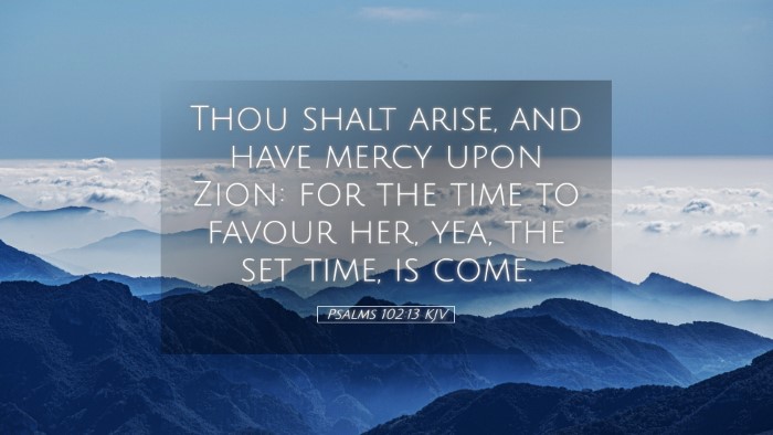 Picture 05 - Psalms 102:13 KJV Desktop Wallpaper - Thou shalt arise, and have mercy upon Zion: for - Desktop Bible Verse Wallpaper