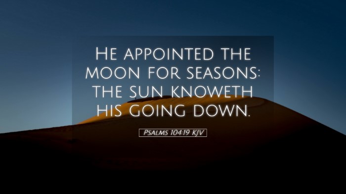 Picture 05 - Psalms 104:19 KJV Desktop Wallpaper - He appointed the moon for seasons: the sun - Desktop Bible Verse Wallpaper