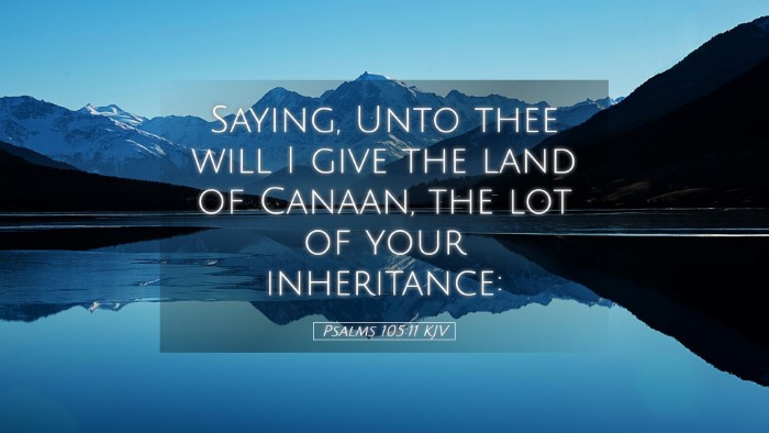 Picture 05 - Psalms 105:11 KJV Desktop Wallpaper - Saying, Unto thee will I give the land of Canaan, - Desktop Bible Verse Wallpaper