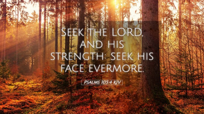 Picture 05 - Psalms 105:4 KJV Desktop Wallpaper - Seek the LORD, and his strength: seek his face - Desktop Bible Verse Wallpaper