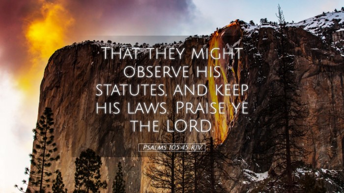 Picture 05 - Psalms 105:45 KJV Desktop Wallpaper - That they might observe his statutes, and keep - Desktop Bible Verse Wallpaper