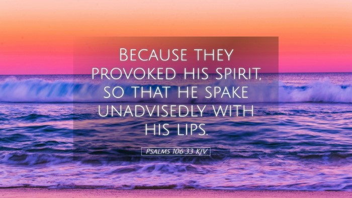 Picture 05 - Psalms 106:33 KJV Desktop Wallpaper - Because they provoked his spirit, so that he - Desktop Bible Verse Wallpaper