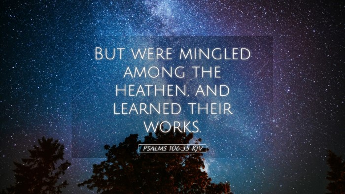 Picture 05 - Psalms 106:35 KJV Desktop Wallpaper - But were mingled among the heathen, and learned - Desktop Bible Verse Wallpaper