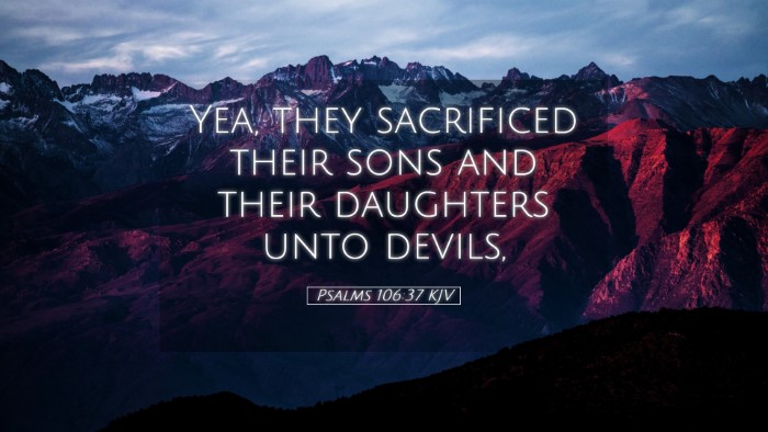 Picture 05 - Psalms 106:37 KJV Desktop Wallpaper - Yea, they sacrificed their sons and their - Desktop Bible Verse Wallpaper