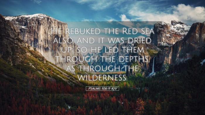 Picture 05 - Psalms 106:9 KJV Desktop Wallpaper - He rebuked the Red sea also, and it was dried up: - Desktop Bible Verse Wallpaper