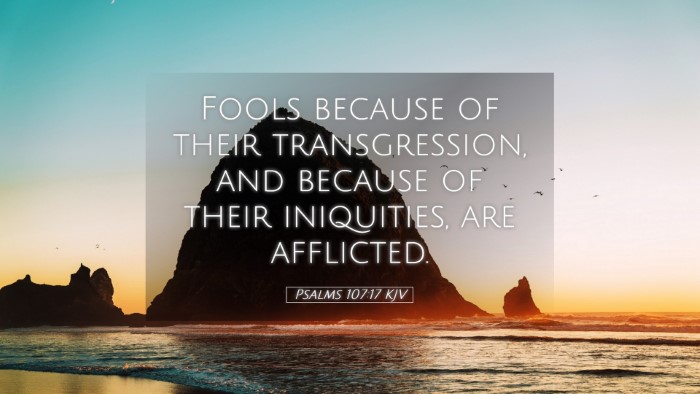Picture 05 - Psalms 107:17 KJV Desktop Wallpaper - Fools because of their transgression, and because - Desktop Bible Verse Wallpaper