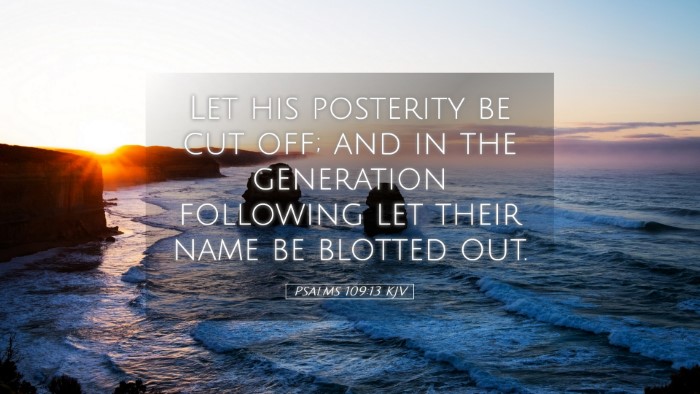 Picture 05 - Psalms 109:13 KJV Desktop Wallpaper - Let his posterity be cut off; and in the - Desktop Bible Verse Wallpaper