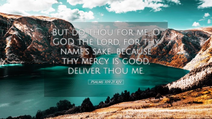 Picture 05 - Psalms 109:21 KJV Desktop Wallpaper - But do thou for me, O GOD the Lord, for thy - Desktop Bible Verse Wallpaper