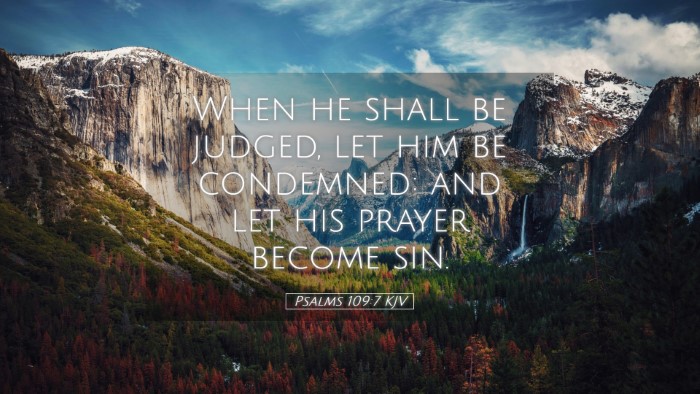 Picture 05 - Psalms 109:7 KJV Desktop Wallpaper - When he shall be judged, let him be condemned: - Desktop Bible Verse Wallpaper