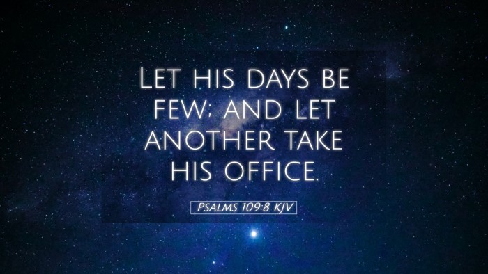 Picture 05 - Psalms 109:8 KJV Desktop Wallpaper - Let his days be few; and let another take his - Desktop Bible Verse Wallpaper