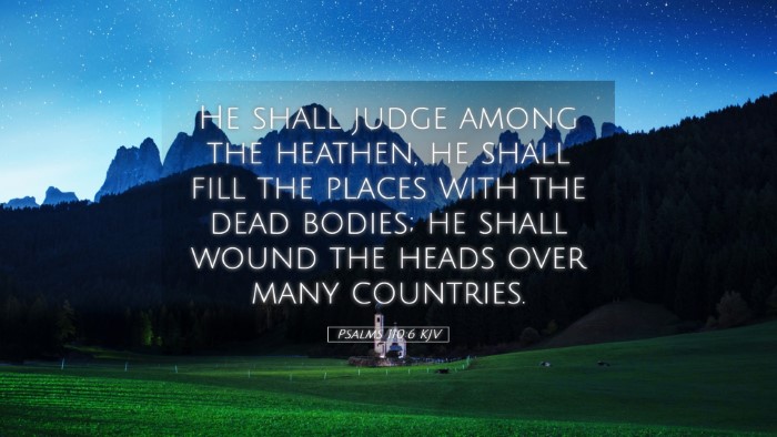 Picture 05 - Psalms 110:6 KJV Desktop Wallpaper - He shall judge among the heathen, he shall fill - Desktop Bible Verse Wallpaper
