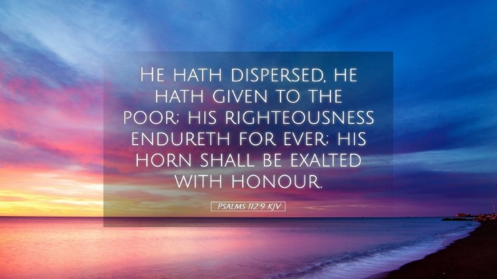 Picture 05 - Psalms 112:9 KJV Desktop Wallpaper - He hath dispersed, he hath given to the poor; his - Desktop Bible Verse Wallpaper