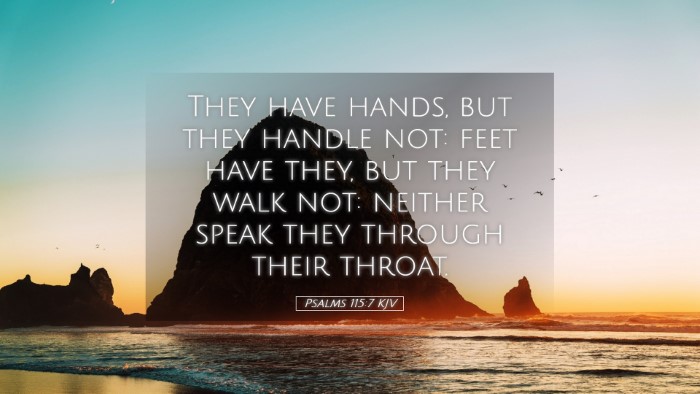 Picture 05 - Psalms 115:7 KJV Desktop Wallpaper - They have hands, but they handle not: feet have - Desktop Bible Verse Wallpaper