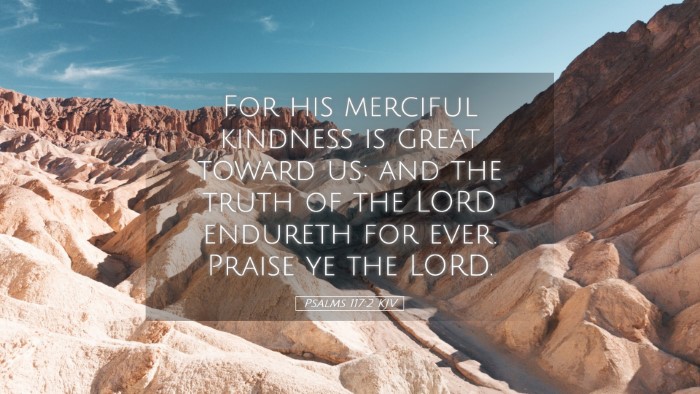 Picture 05 - Psalms 117:2 KJV Desktop Wallpaper - For his merciful kindness is great toward us: and - Desktop Bible Verse Wallpaper