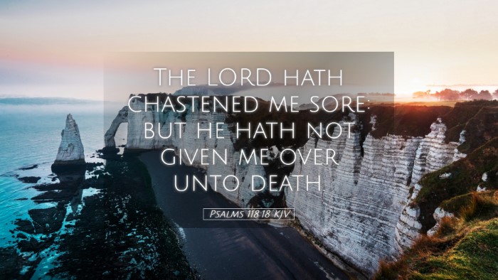 Picture 05 - Psalms 118:18 KJV Desktop Wallpaper - The LORD hath chastened me sore: but he hath not - Desktop Bible Verse Wallpaper