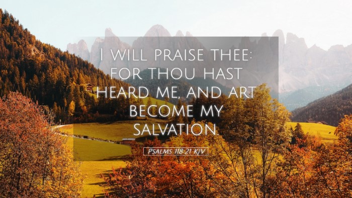 Picture 05 - Psalms 118:21 KJV Desktop Wallpaper - I will praise thee: for thou hast heard me, and - Desktop Bible Verse Wallpaper