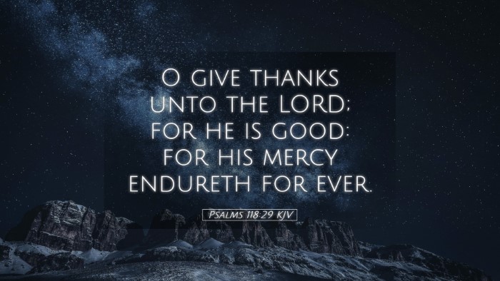 Picture 05 - Psalms 118:29 KJV Desktop Wallpaper - O give thanks unto the LORD; for he is good: for - Desktop Bible Verse Wallpaper