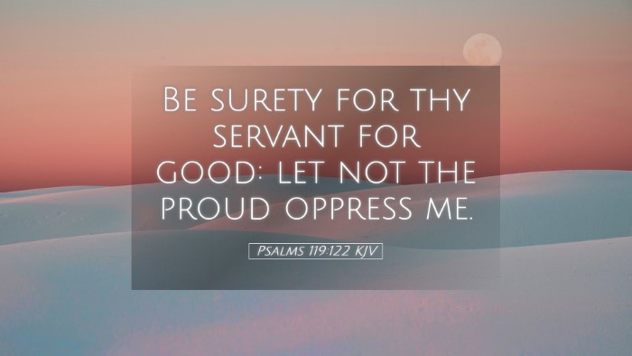Picture 05 - Psalms 119:122 KJV Desktop Wallpaper - Be surety for thy servant for good: let not the - Desktop Bible Verse Wallpaper